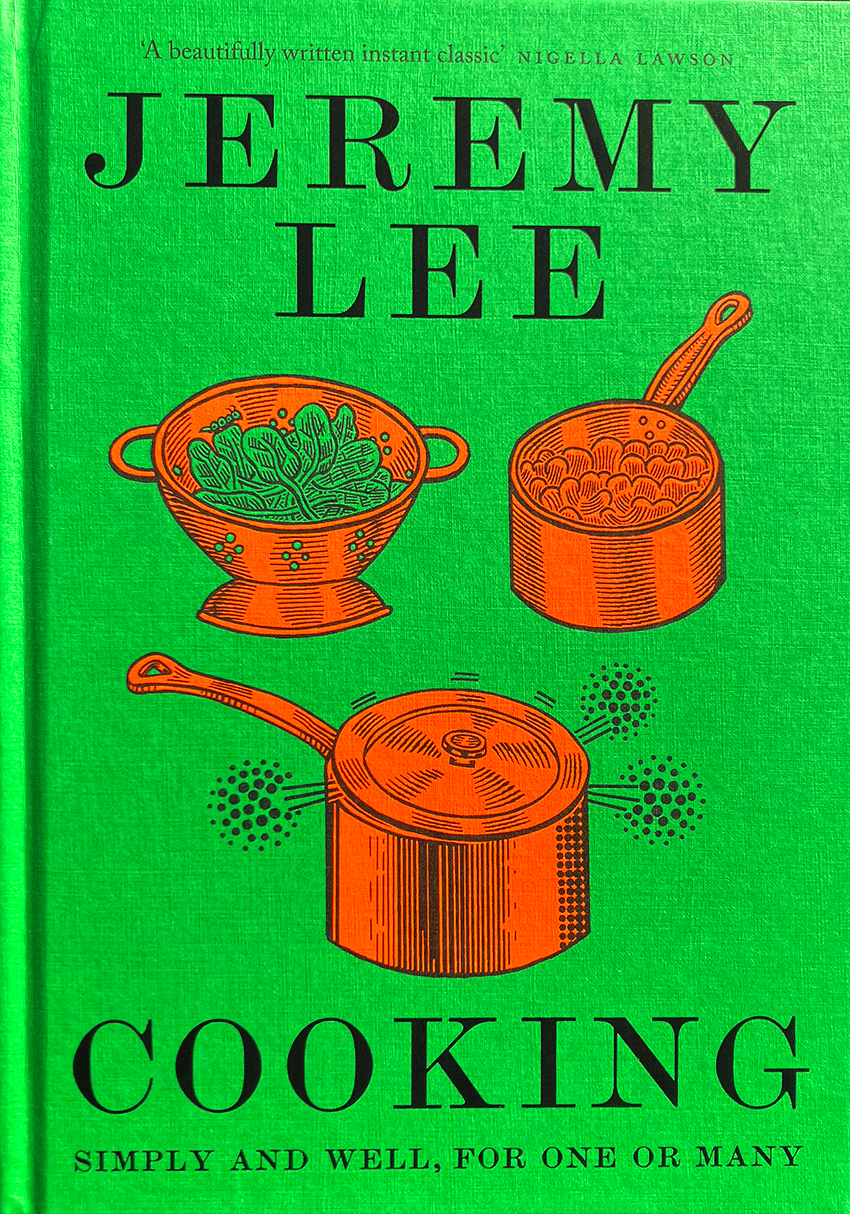 COOKING: Simple and Well, For One or Many - Jeremy Lee